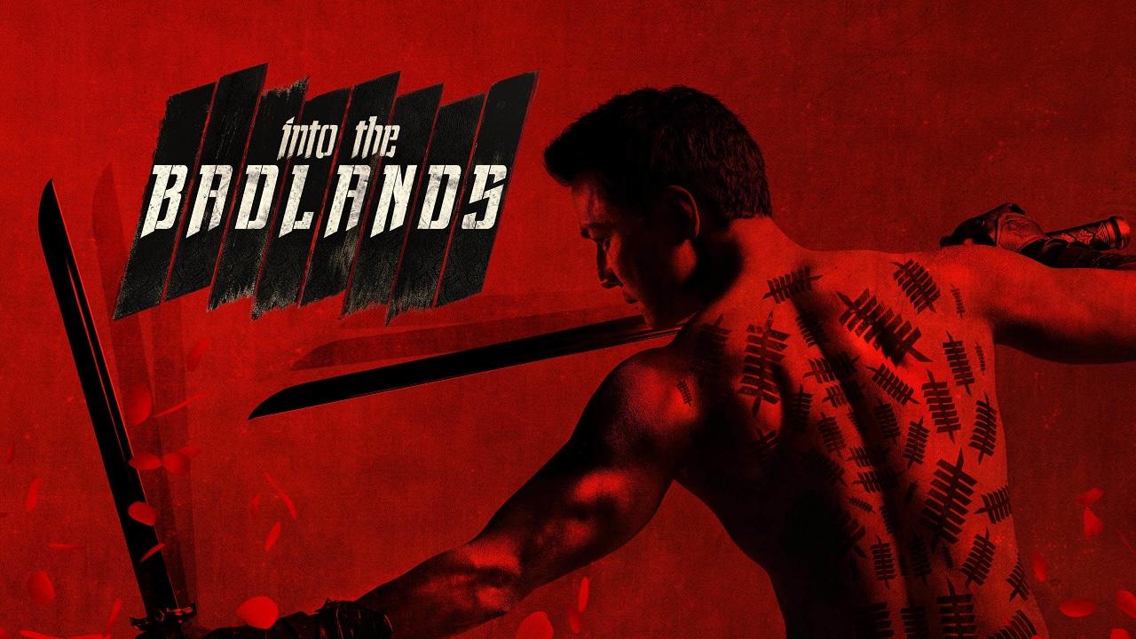 Into the Badlands